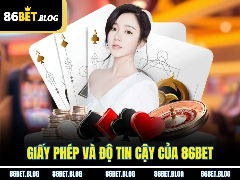 Giấy phép và độ tin cậy của 86BET