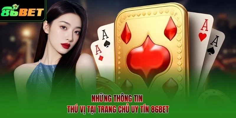 Những thông tin thú vị tại trang chủ uy tín 86BET